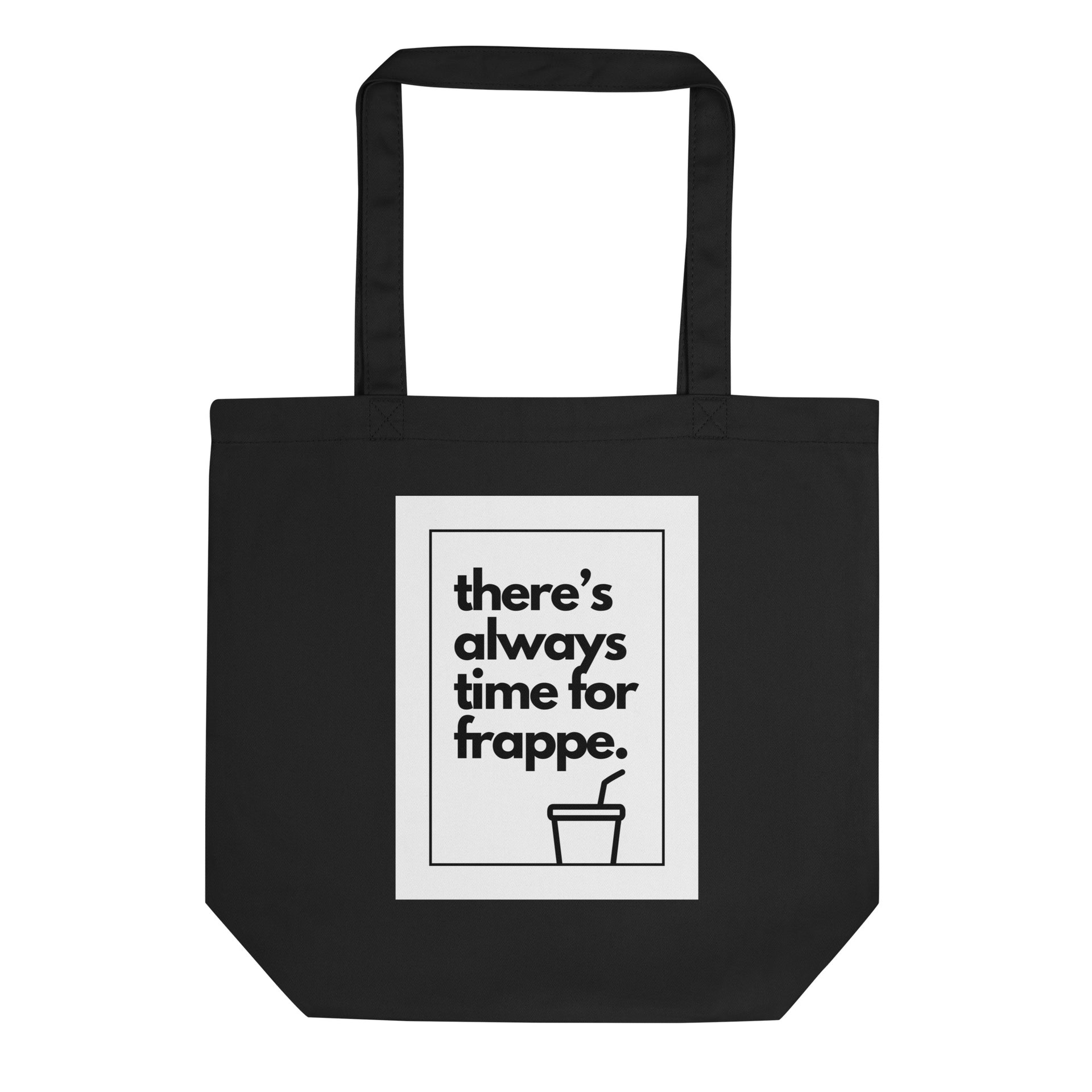 Always Time for Frappe Eco Tote Bag Black