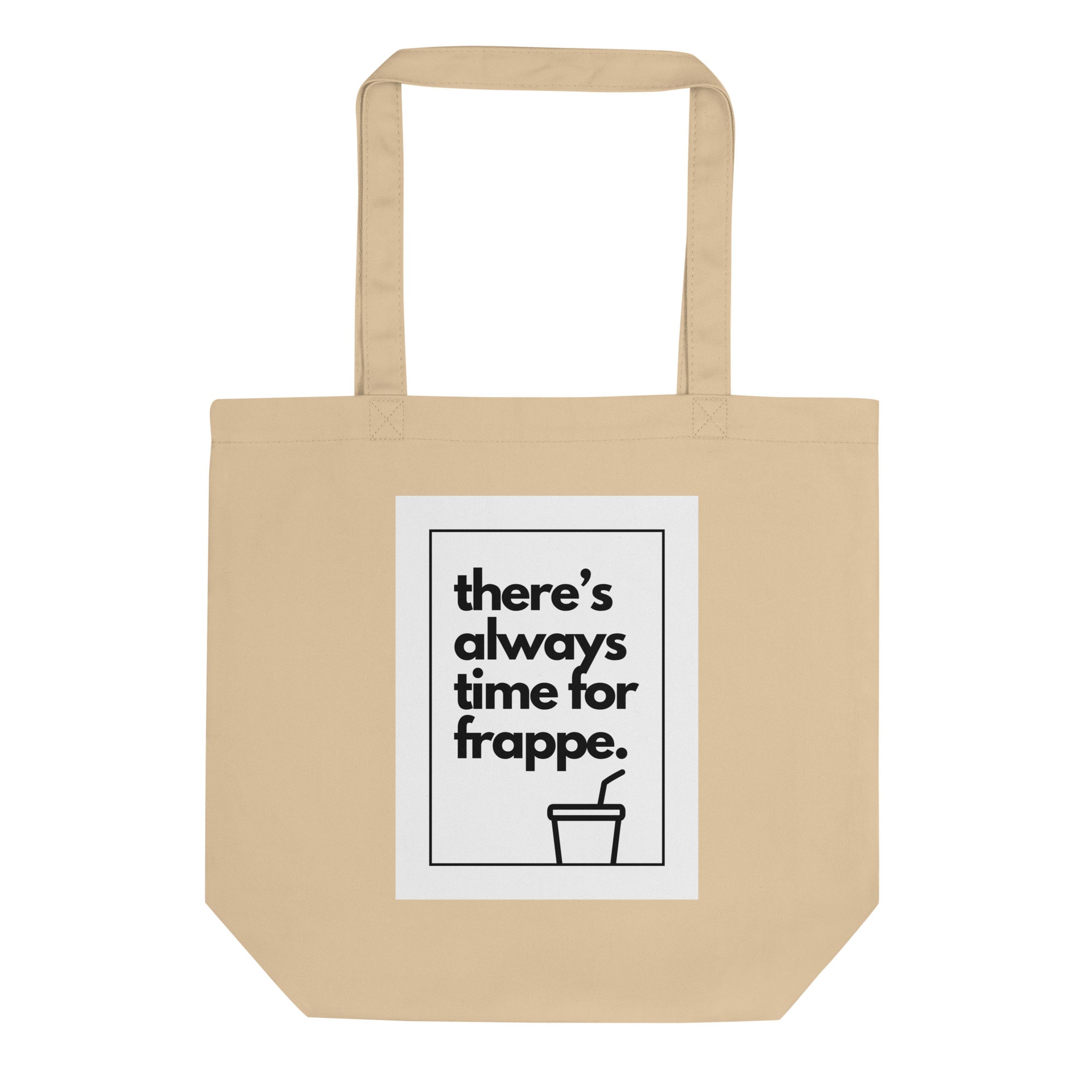 Always Time for Frappe Eco Tote Bag Oyster