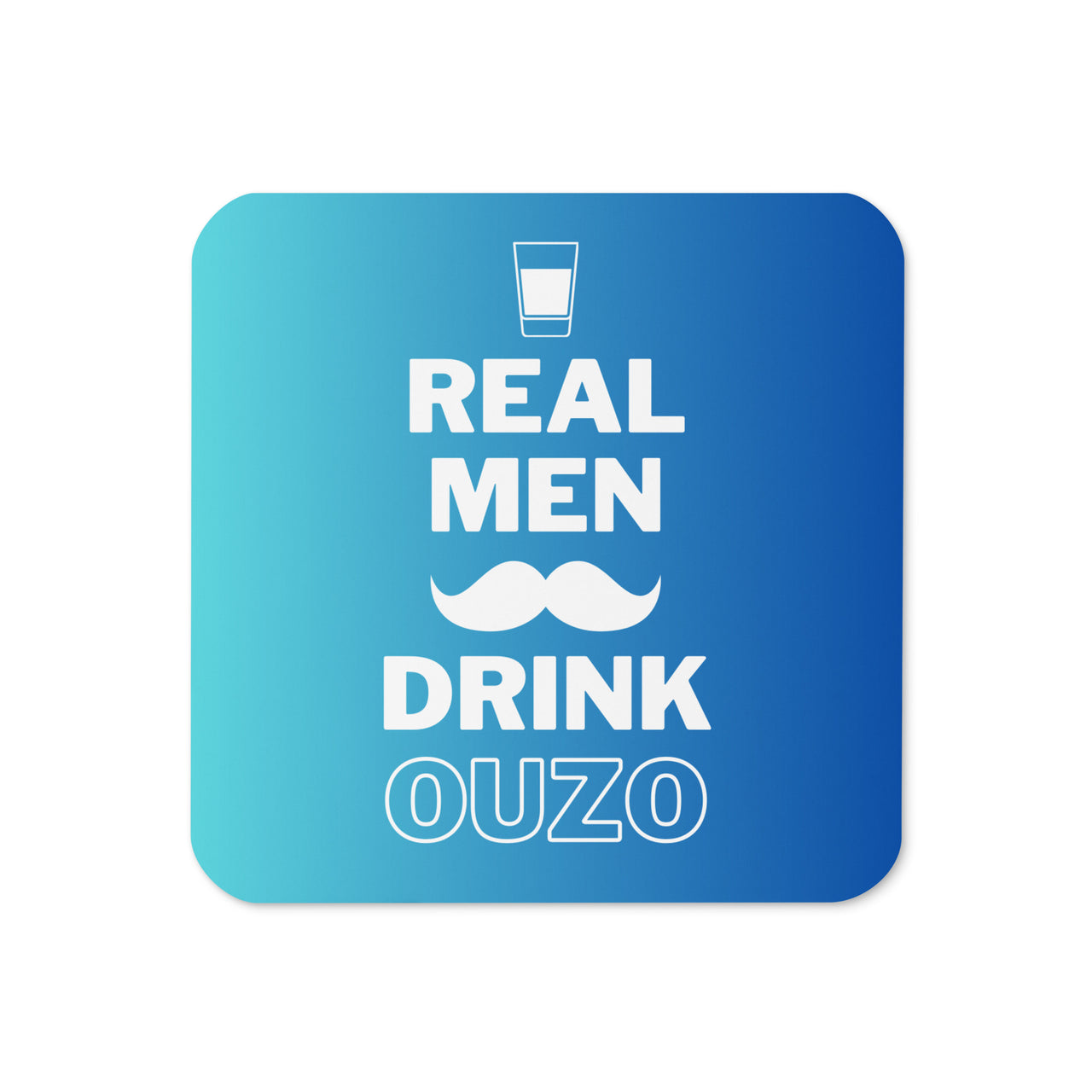 Real Men Drink Ouzo Coaster