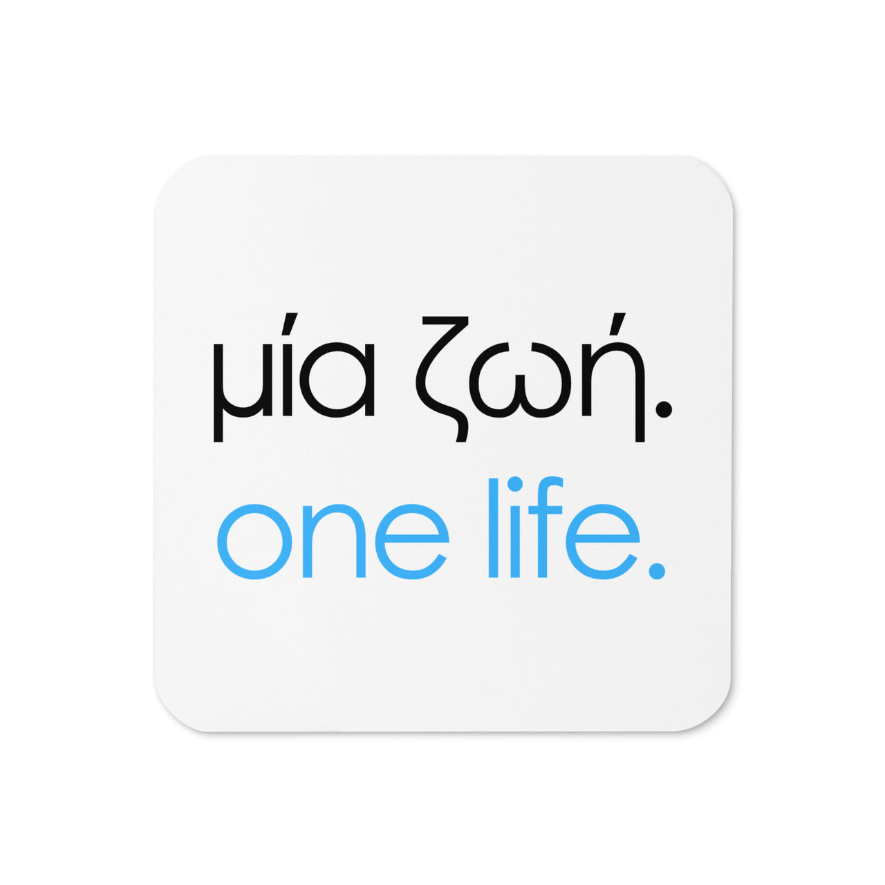 One Life (Mia Zoi) Coaster