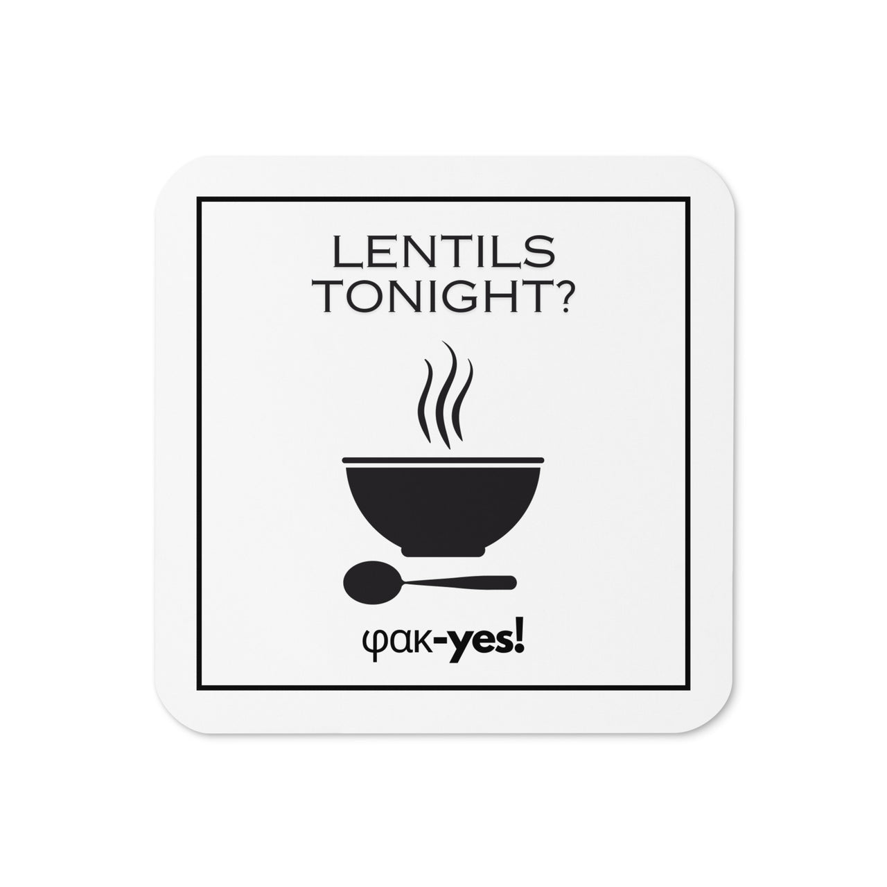 Lentils Tonight? (Fakes) Coaster