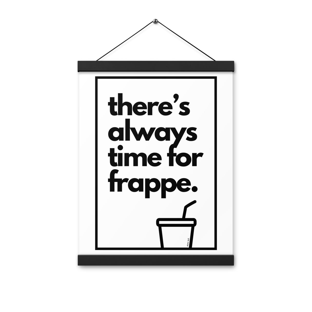 Always Time for Frappe Poster with Hanger