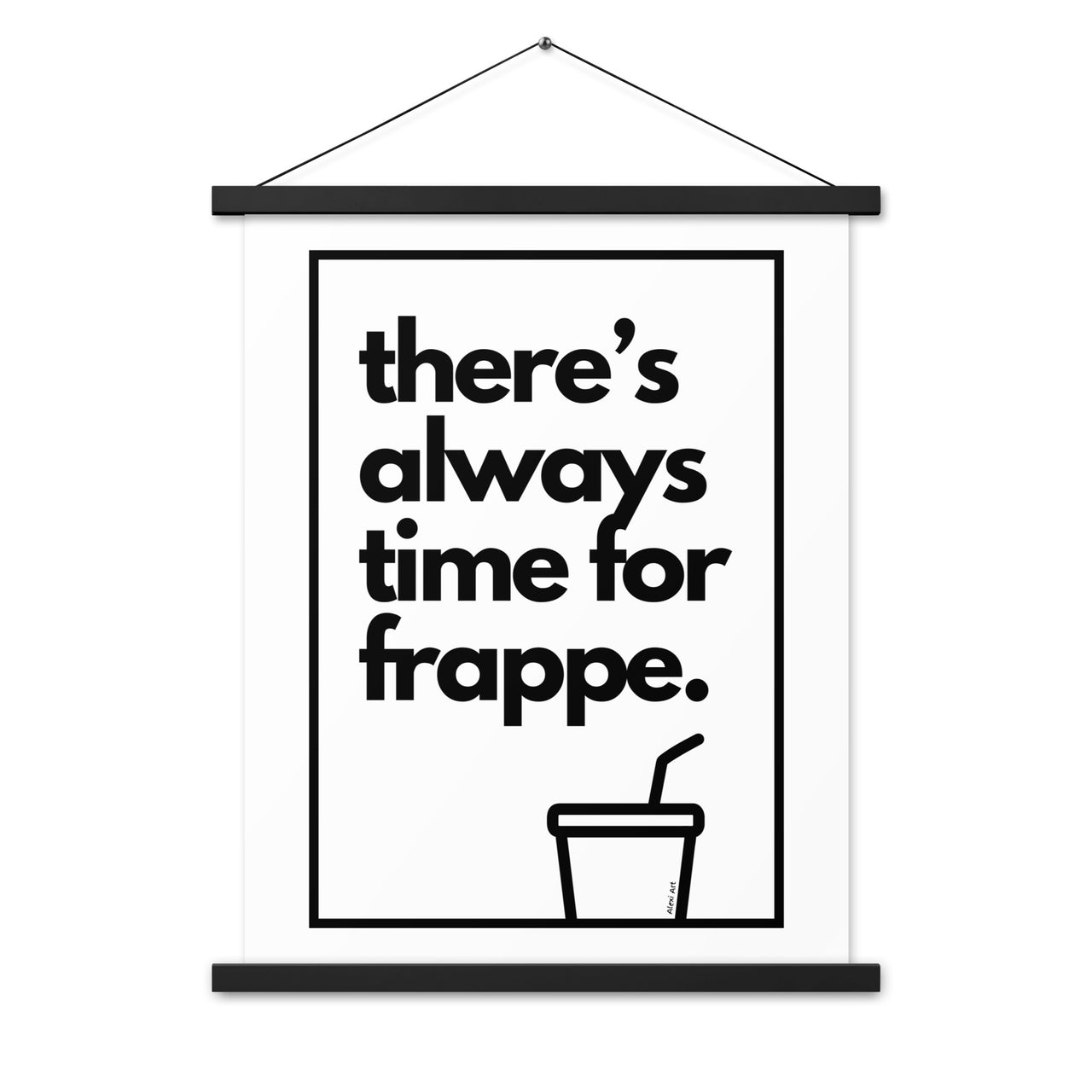 Always Time for Frappe Poster with Hanger