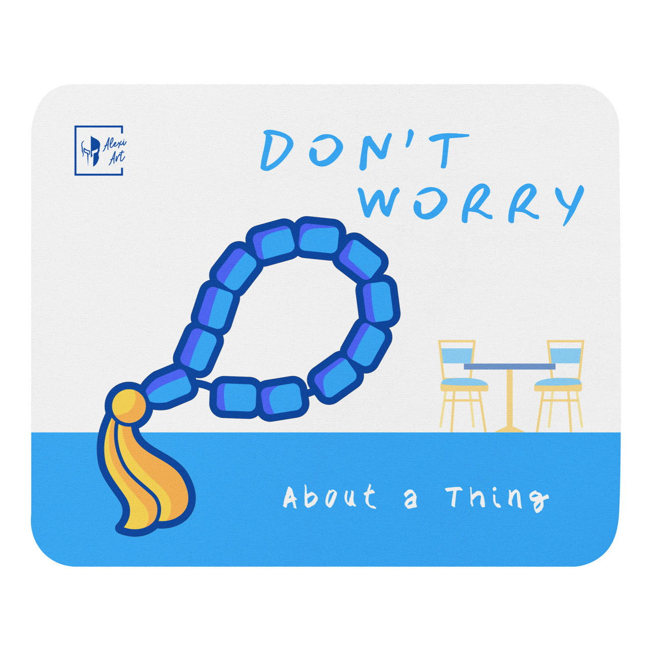 Don't Worry Beads Mouse Pad