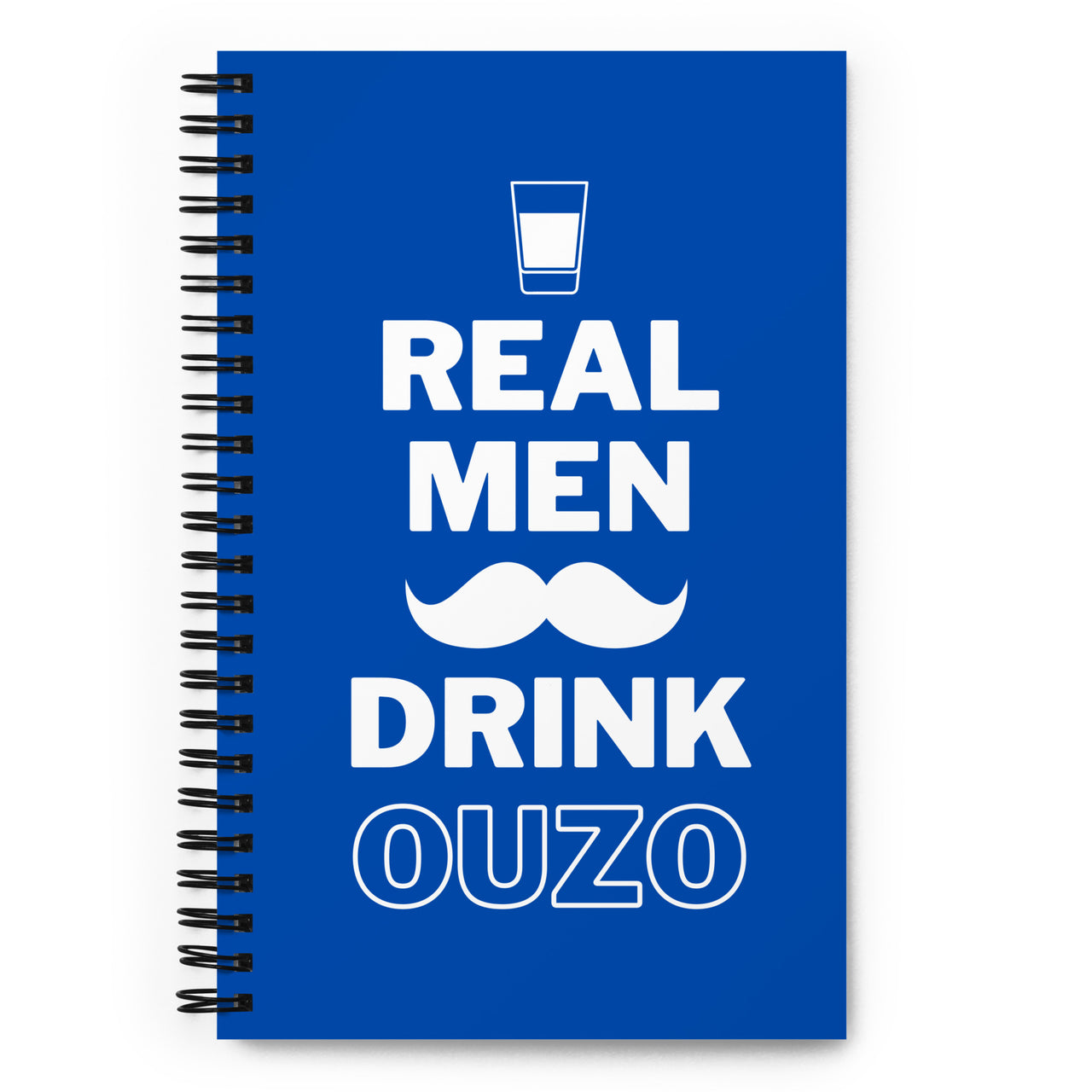 Real Men Drink Ouzo Spiral Notebook