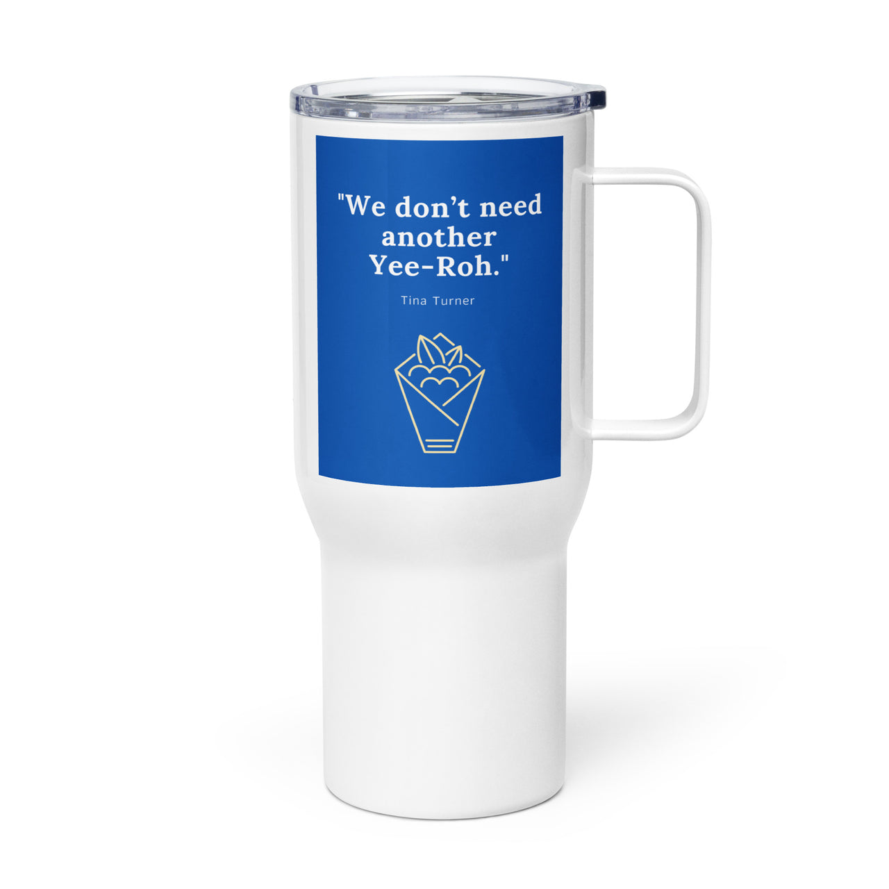 Don't Need Another Yeeroh Travel Mug