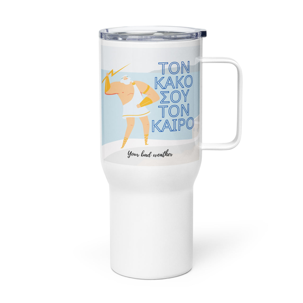 Greek Sayings - Your Bad Weather Travel Mug