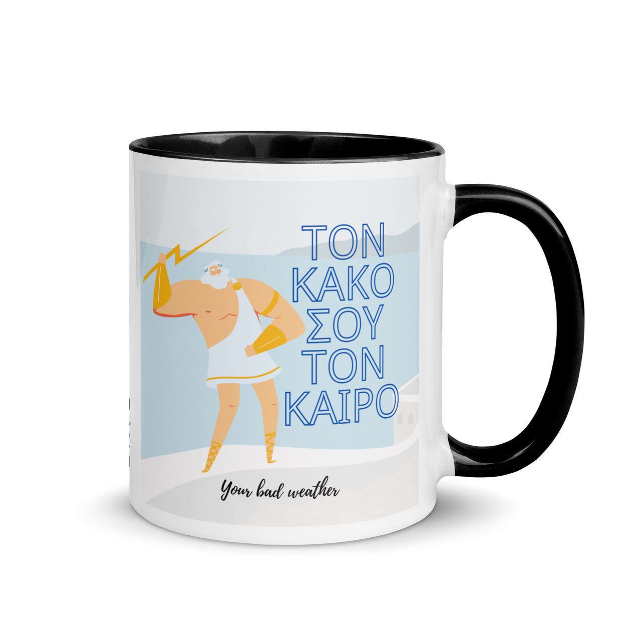 Greek Sayings - Your Bad Weather Ceramic Mug